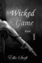 [Wicked 01] • Wicked Game · Part 1